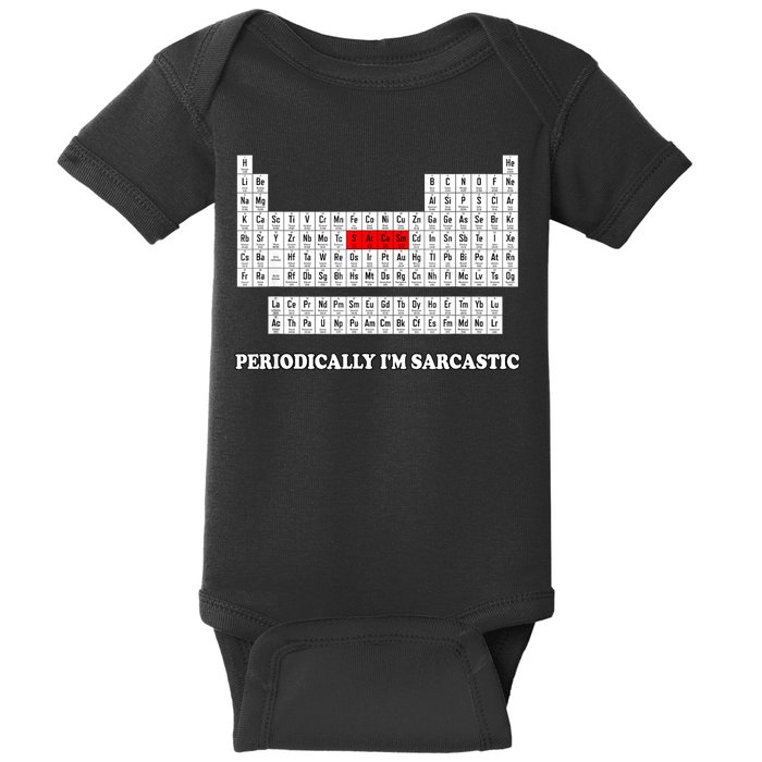 Sarcasm Periodically I'm Sarcastic Baby Bodysuit