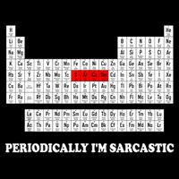 Sarcasm Periodically I'm Sarcastic Baby Bodysuit