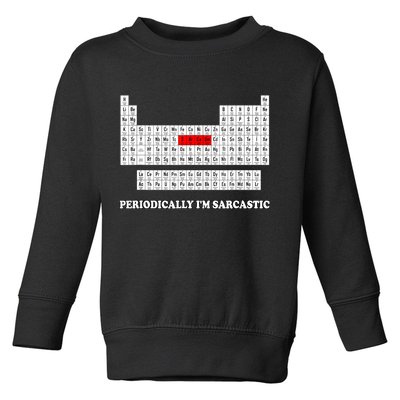Sarcasm Periodically I'm Sarcastic Toddler Sweatshirt
