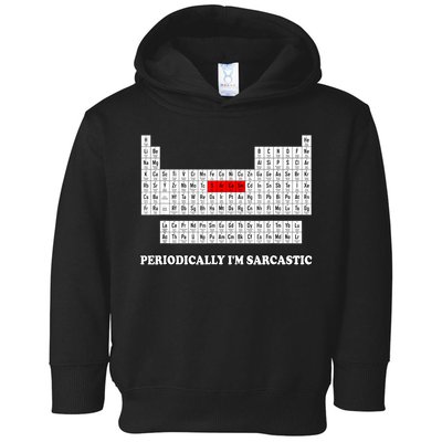 Sarcasm Periodically I'm Sarcastic Toddler Hoodie