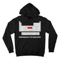 Sarcasm Periodically I'm Sarcastic Tall Hoodie