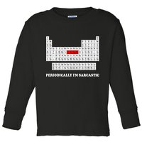 Sarcasm Periodically I'm Sarcastic Toddler Long Sleeve Shirt