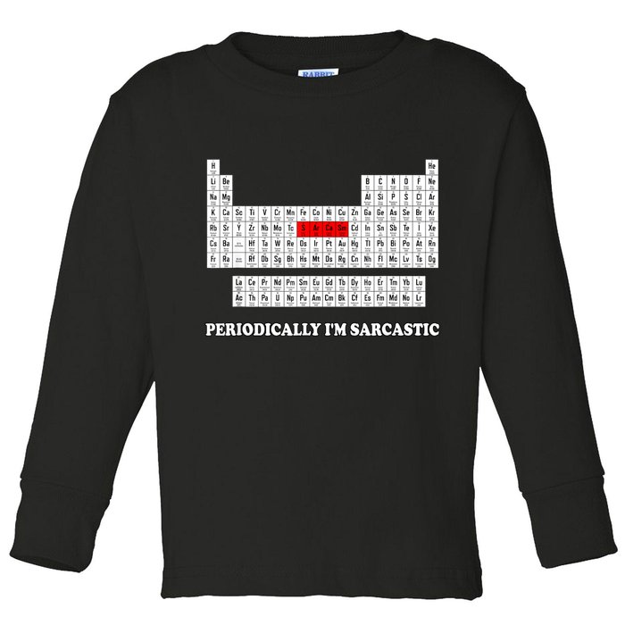 Sarcasm Periodically I'm Sarcastic Toddler Long Sleeve Shirt