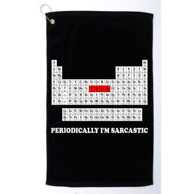Sarcasm Periodically I'm Sarcastic Golf Towel