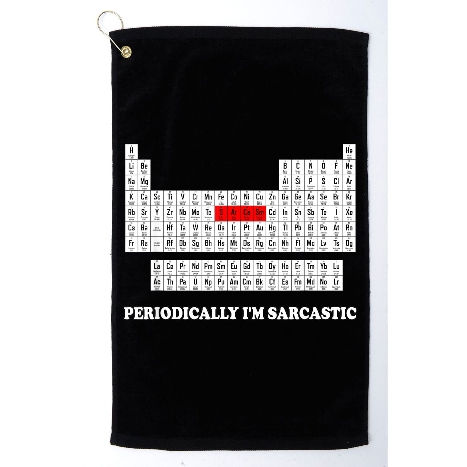 Sarcasm Periodically I'm Sarcastic Golf Towel