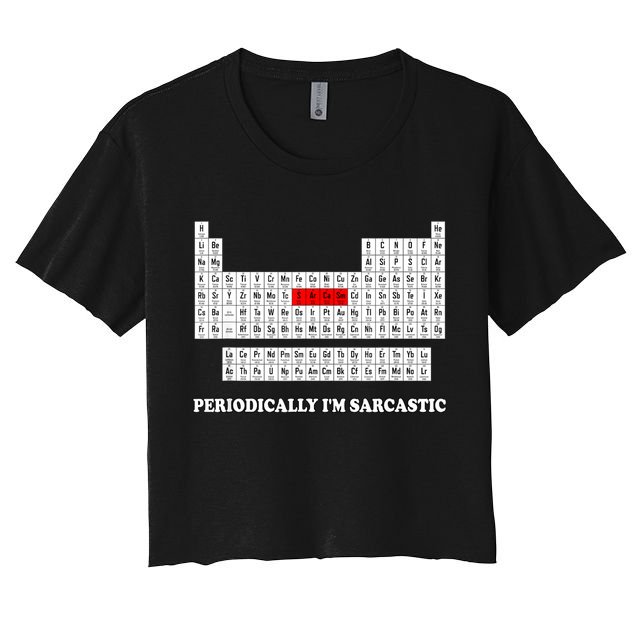 Sarcasm Periodically I'm Sarcastic Crop Top