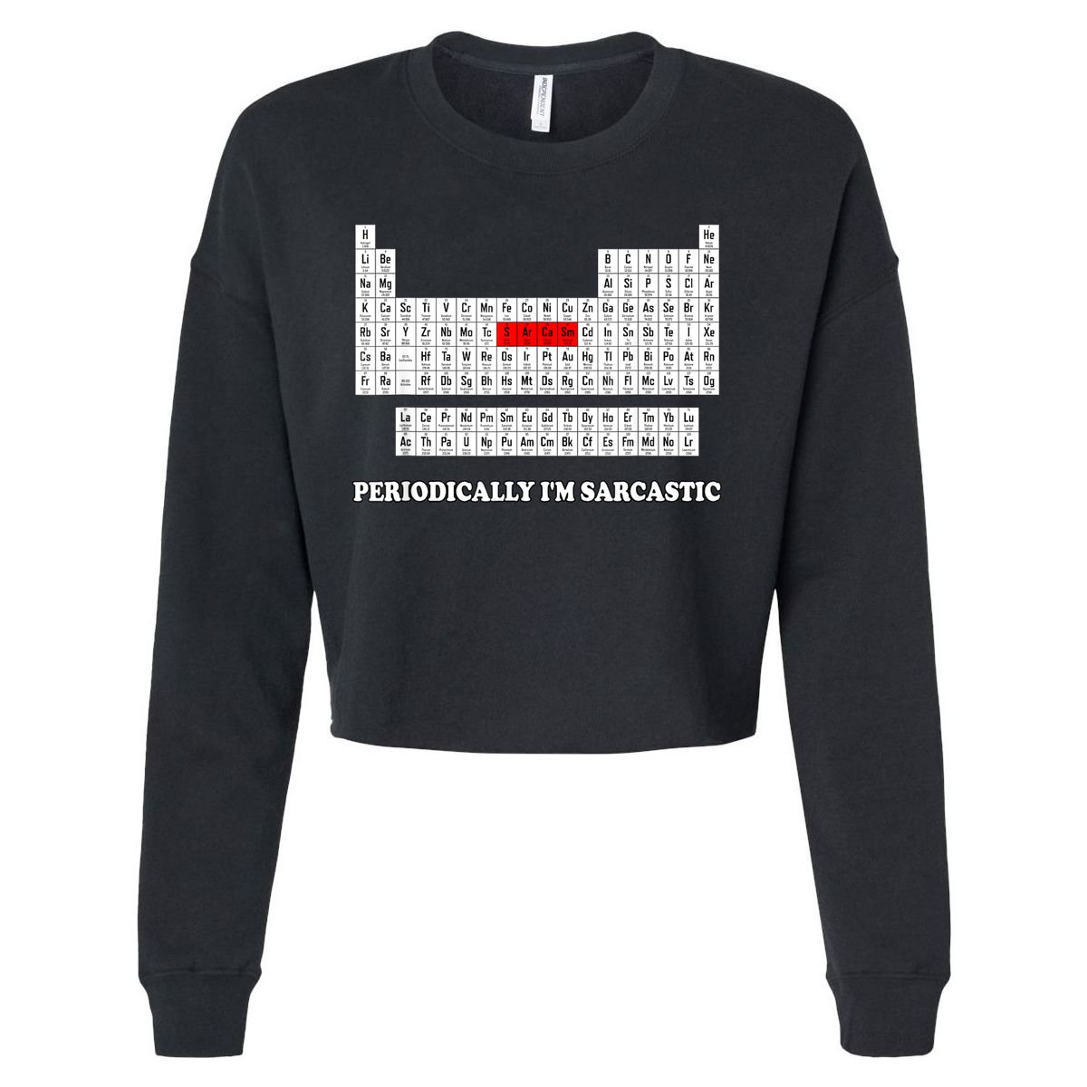 Sarcasm Periodically I'm Sarcastic Cropped Pullover Crew