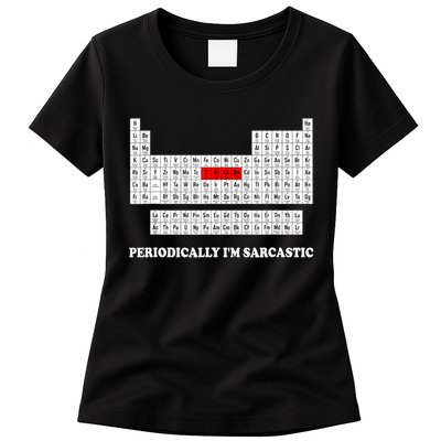 Sarcasm Periodically I'm Sarcastic Womens T-Shirt