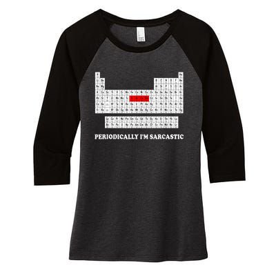 Sarcasm Periodically I'm Sarcastic Women's Tri-Blend 3/4-Sleeve Raglan Shirt