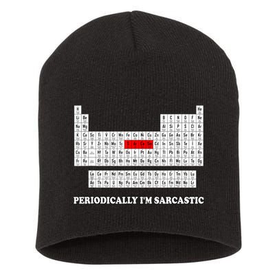 Sarcasm Periodically I'm Sarcastic Short Acrylic Beanie