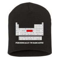 Sarcasm Periodically I'm Sarcastic Short Acrylic Beanie