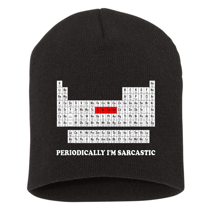 Sarcasm Periodically I'm Sarcastic Short Acrylic Beanie