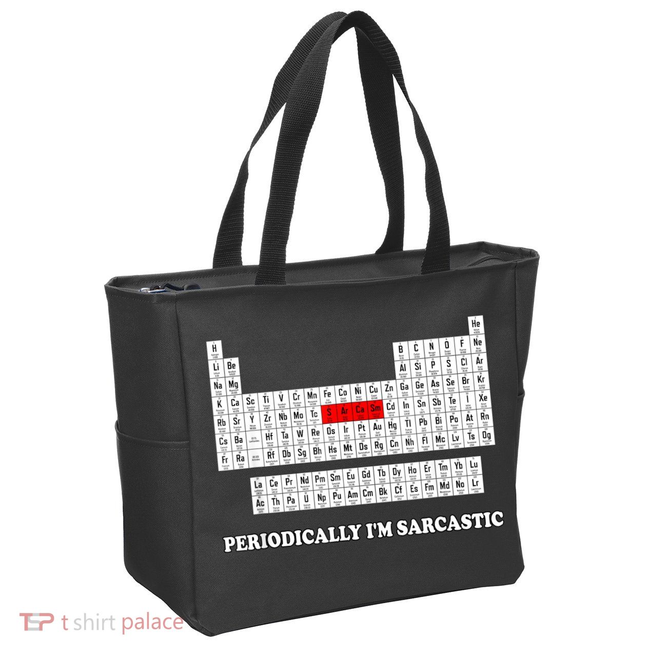 Sarcasm Periodically I'm Sarcastic Zip Tote Bag