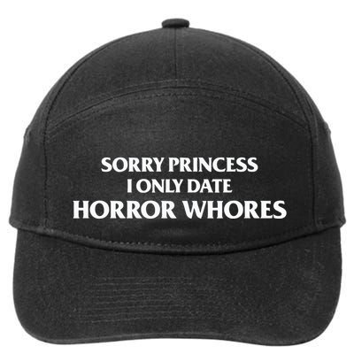 Sorry Princess I Only Date Horror Whores 7-Panel Snapback Hat