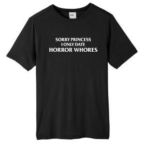 Sorry Princess I Only Date Horror Whores Tall Fusion ChromaSoft Performance T-Shirt