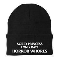 Sorry Princess I Only Date Horror Whores Beanie