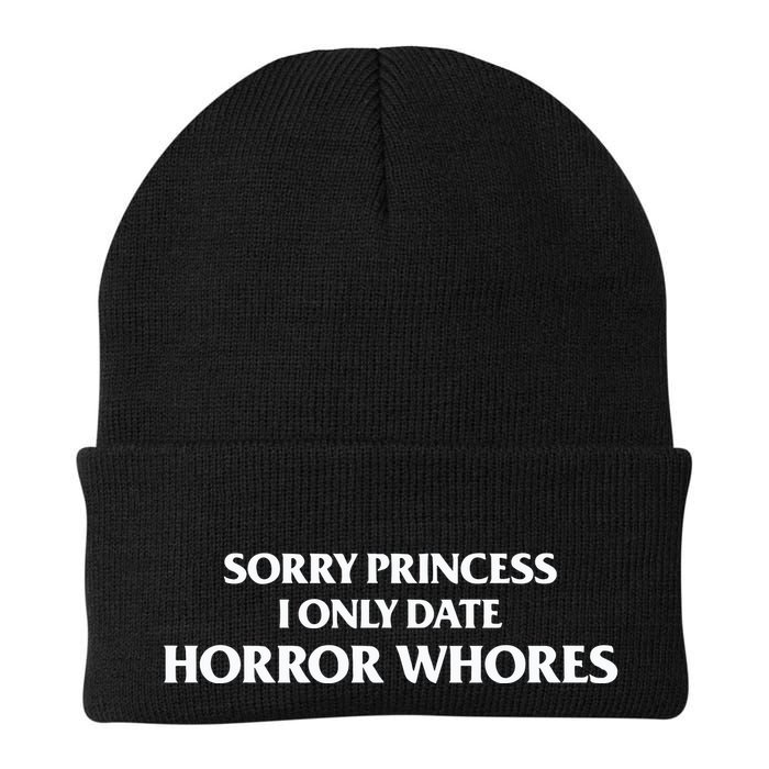 Sorry Princess I Only Date Horror Whores Beanie