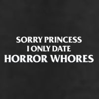 Sorry Princess I Only Date Horror Whores Beanie
