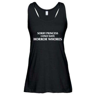 Sorry Princess I Only Date Horror Whores Ladies Essential Flowy Tank