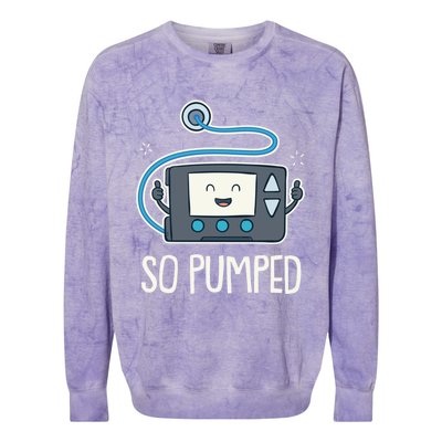 So Pumped I Insulin Pump Diabetic Type 1 Diabetes Awareness Gift Colorblast Crewneck Sweatshirt