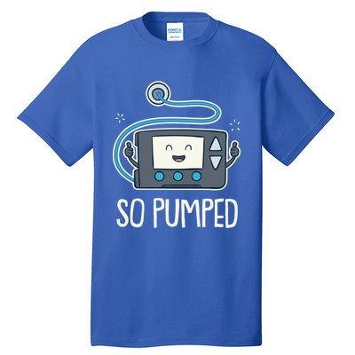 So Pumped I Insulin Pump Diabetic Type 1 Diabetes Awareness Gift Tall T-Shirt