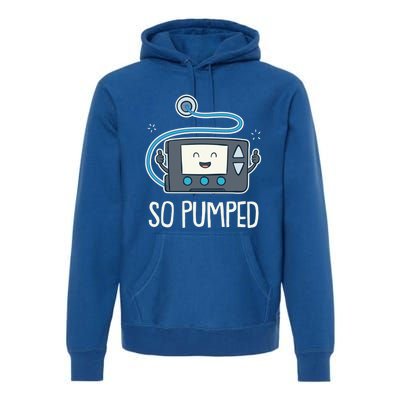 So Pumped I Insulin Pump Diabetic Type 1 Diabetes Awareness Gift Premium Hoodie