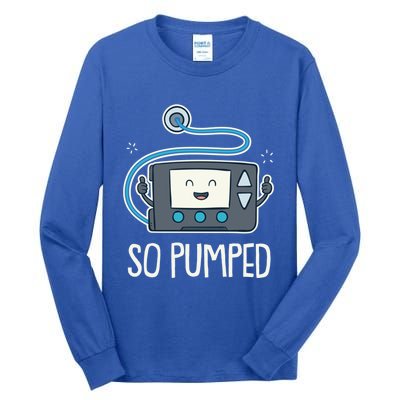 So Pumped I Insulin Pump Diabetic Type 1 Diabetes Awareness Gift Tall Long Sleeve T-Shirt