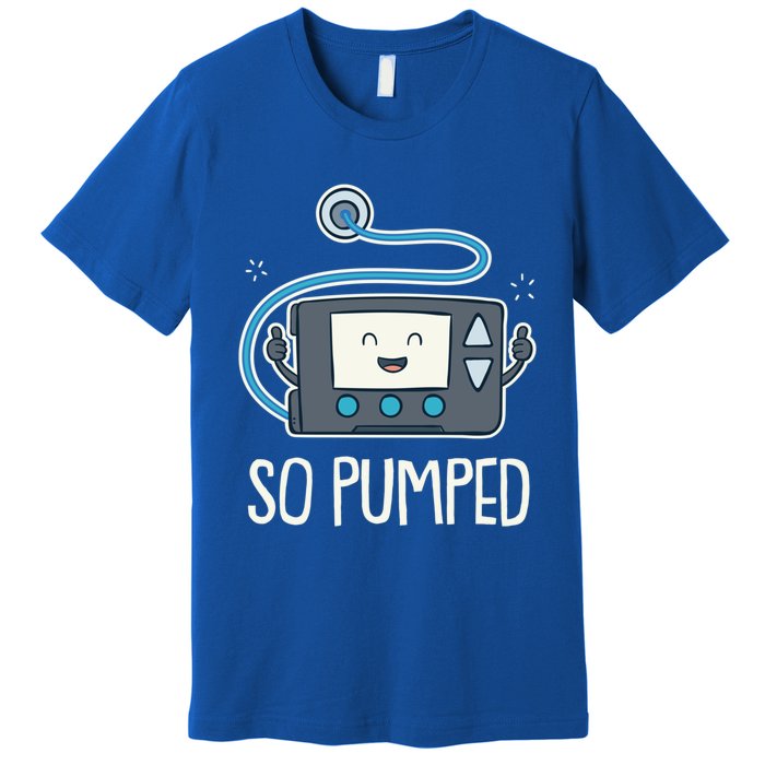 So Pumped I Insulin Pump Diabetic Type 1 Diabetes Awareness Gift Premium T-Shirt