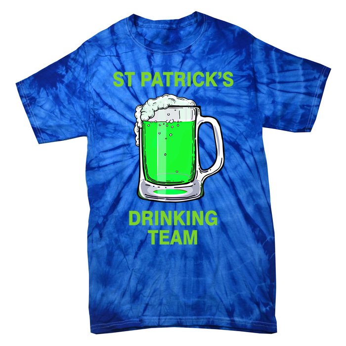 St Patricks Ing Team Patricks Day Irish Team Beer Lover Gift Tie-Dye T-Shirt