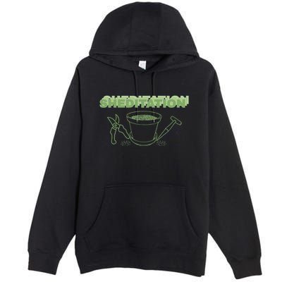 Sheditation (Peace In Your Workshop Shed) Gardeners Edit Premium Pullover Hoodie