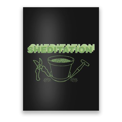 Sheditation (Peace In Your Workshop Shed) Gardeners Edit Poster