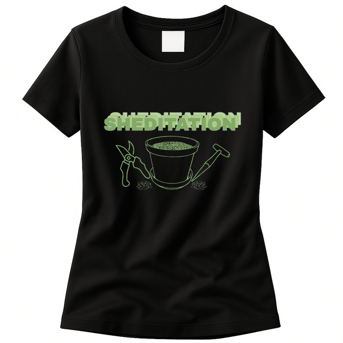 Sheditation (Peace In Your Workshop Shed) Gardeners Edit Womens T-Shirt