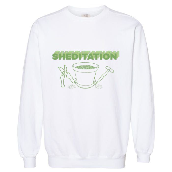 Sheditation (Peace In Your Workshop Shed) Gardeners Edit Garment-Dyed Sweatshirt