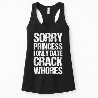 Sorry Princess I Only Date CrackWhores Womens Tank Top