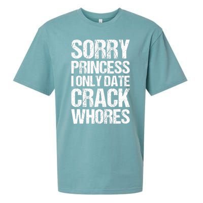 Sorry Princess I Only Date CrackWhores Sueded Cloud Jersey T-Shirt