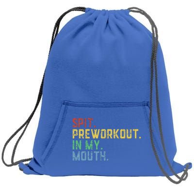 Spit Preworkout In My Mouth Sweatshirt Cinch Pack Bag