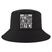 Sorry Princess I Only Date Women Who Might Stab Me Quote Cool Comfort Performance Bucket Hat