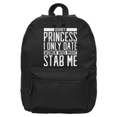 Sorry Princess I Only Date Women Who Might Stab Me Quote 16 in Basic Backpack