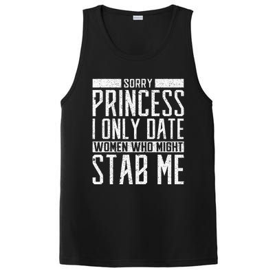 Sorry Princess I Only Date Women Who Might Stab Me Quote PosiCharge Competitor Tank