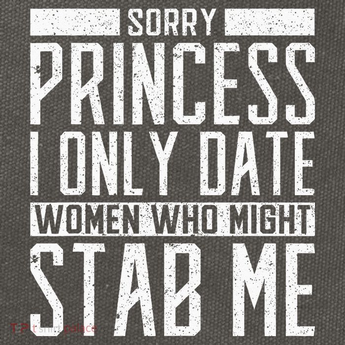 Sorry Princess I Only Date Women Who Might Stab Me Quote Cotton Canvas Backpack