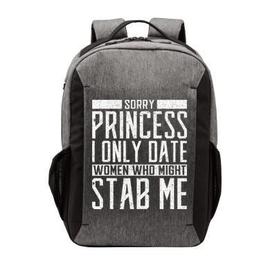 Sorry Princess I Only Date Women Who Might Stab Me Quote Vector Backpack