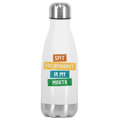 Spit Preworkout In My Mouth Funny Vintage Sarcastic Gym Stainless Steel Insulated Water Bottle