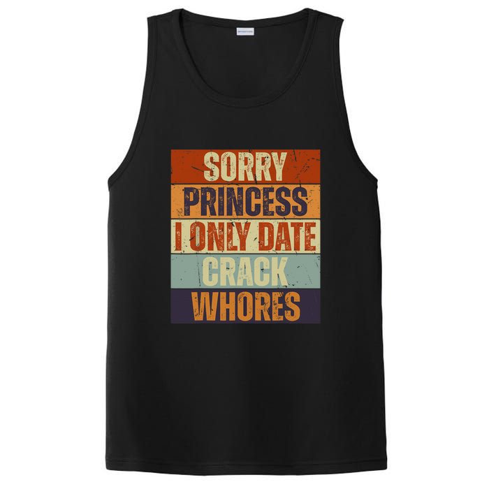 Sorry Princess I Only Date CrackWhores Funny Trendy Humor PosiCharge Competitor Tank