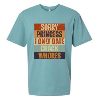 Sorry Princess I Only Date CrackWhores Funny Trendy Humor Sueded Cloud Jersey T-Shirt