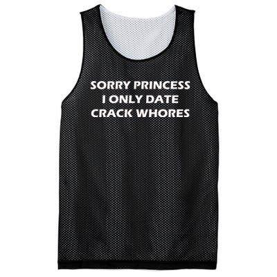 Sorry Princess I Date Crack Whores Mesh Reversible Basketball Jersey Tank