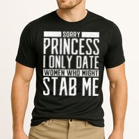 Sorry Princess I Only Date Women Who Might Stab Me Cooling Performance Crew T-Shirt
