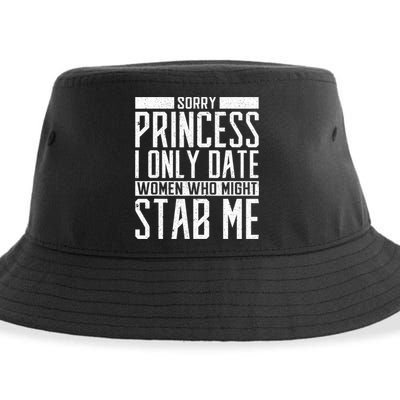 Sorry Princess I Only Date Women Who Might Stab Me Sustainable Bucket Hat