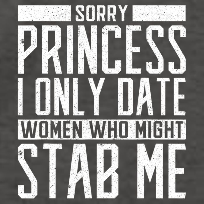 Sorry Princess I Only Date Women Who Might Stab Me Vector Backpack