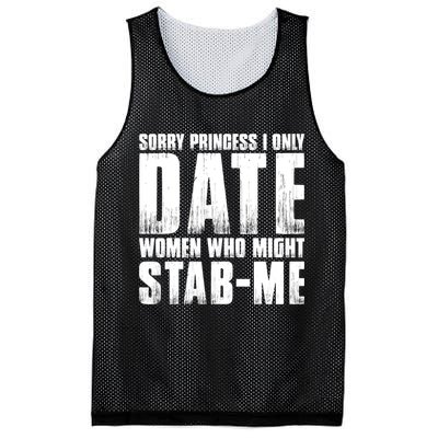 Sorry Princess I Only Date Women Who Might Stab Me Mesh Reversible Basketball Jersey Tank