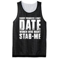 Sorry Princess I Only Date Women Who Might Stab Me Mesh Reversible Basketball Jersey Tank